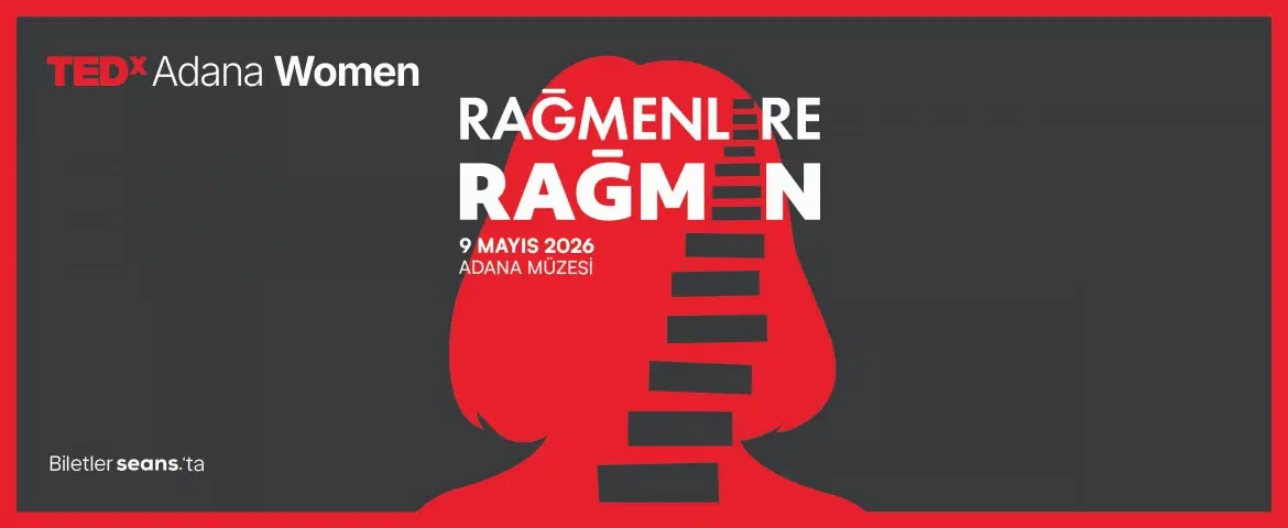 TEDxAdana Women 2026 | Rağmenlere Rağmen