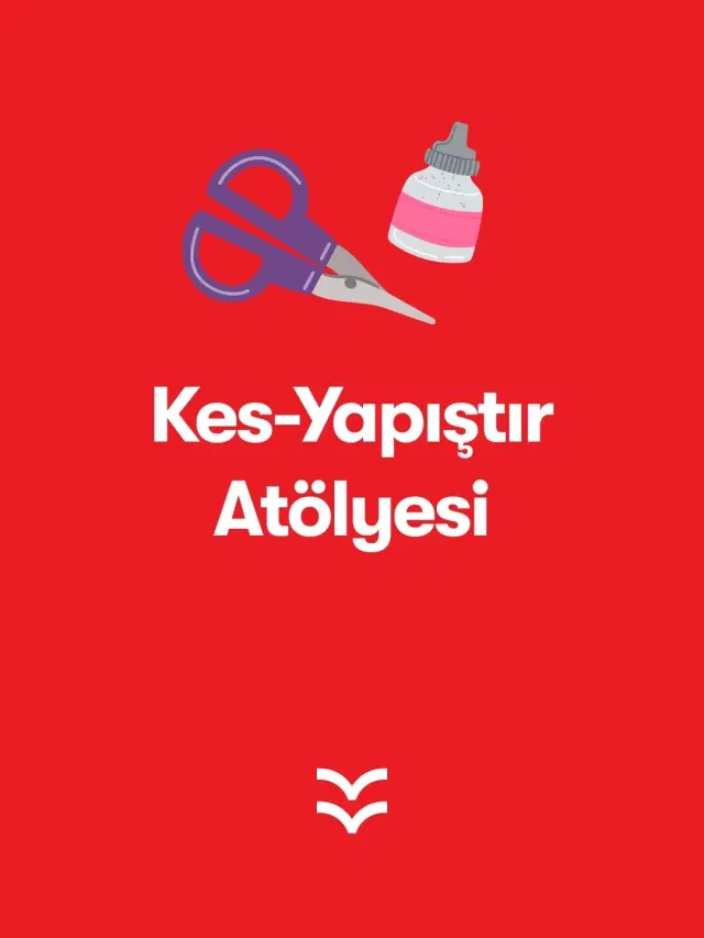 Kes Yapıştır Atölyesi