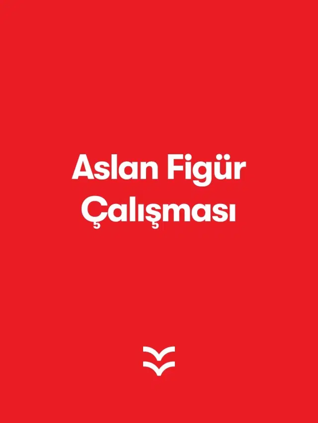 Aslan Figür Çalışması