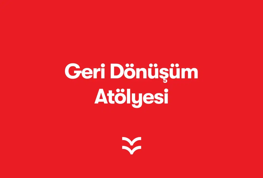 Geri Dönüşüm Atölyesi