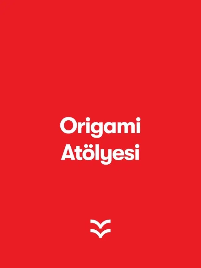 Origami Atölyesi