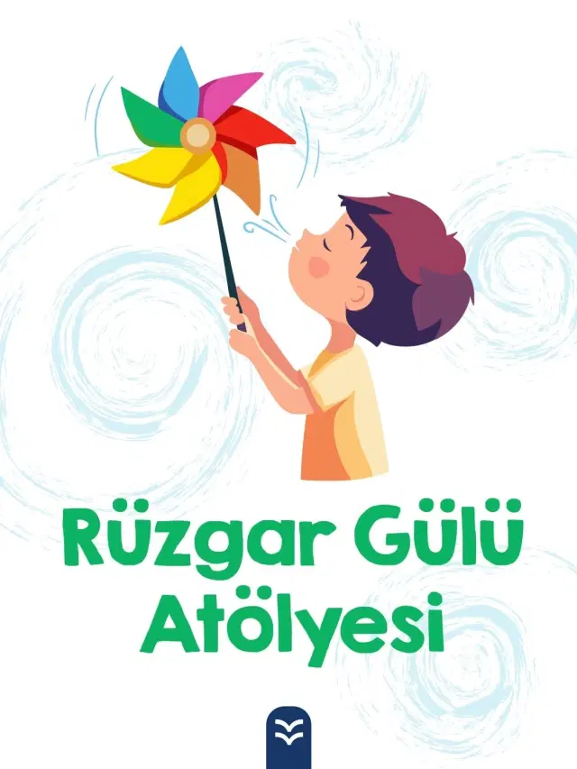 Rüzgar Gülü Atölyesi