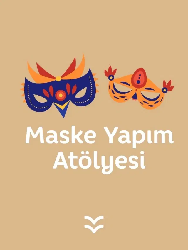 Maske Tasarım Atölyesi