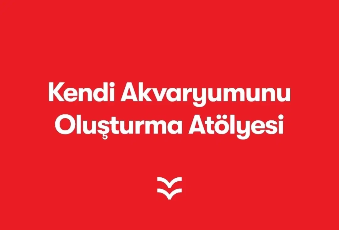 Kendi Akvaryumunu Oluşturma Atölyesi