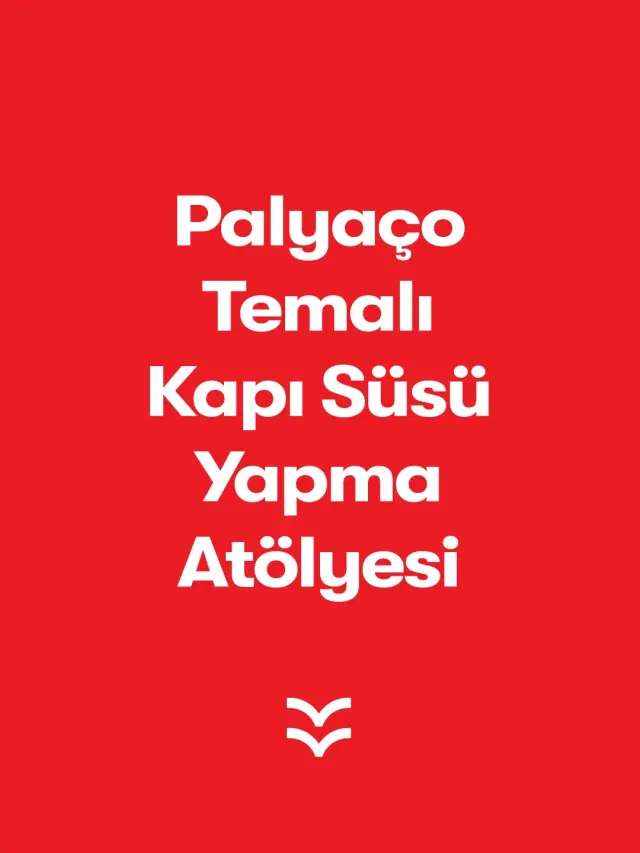 Palyaço Temalı Kapı Süsü Yapma Atölyesi