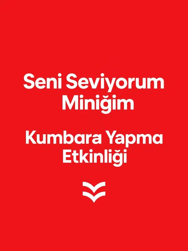 Seni Seviyorum Miniğim - Kumbara Yapma Etkinliği
