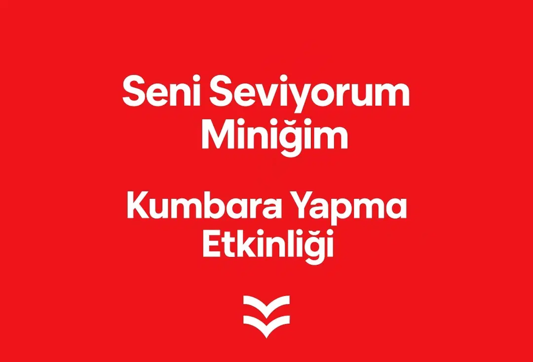 Seni Seviyorum Miniğim - Kumbara Yapma Etkinliği