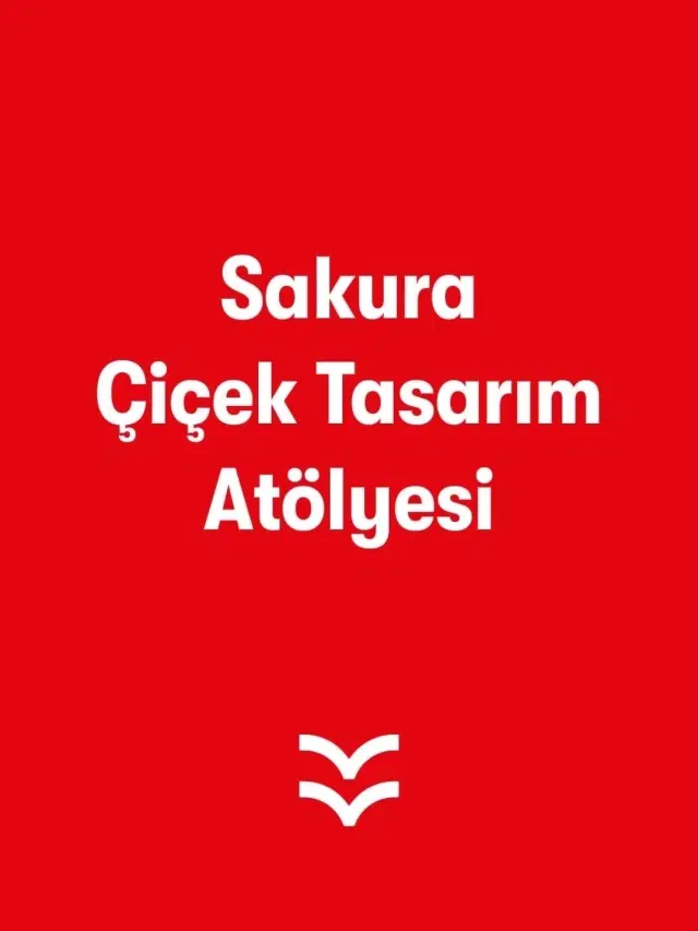 Sakura Çiçek Tasarım Atölyesi