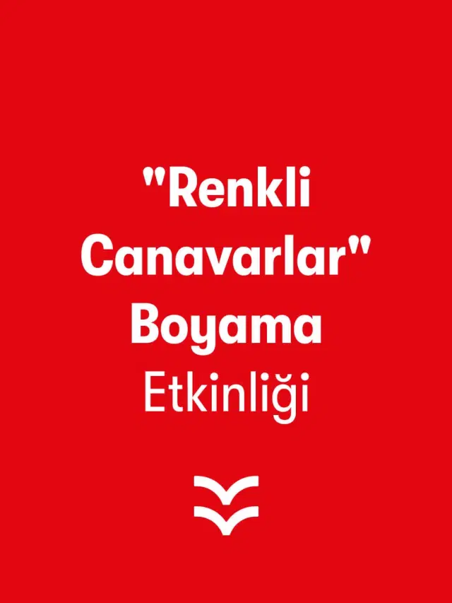  &quot;Renkli Canavarlar&quot; Boyama Etkinliği