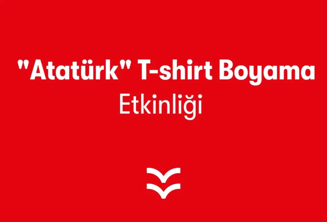  &quot;Atatürk&quot; T-shirt Boyama Etkinliği