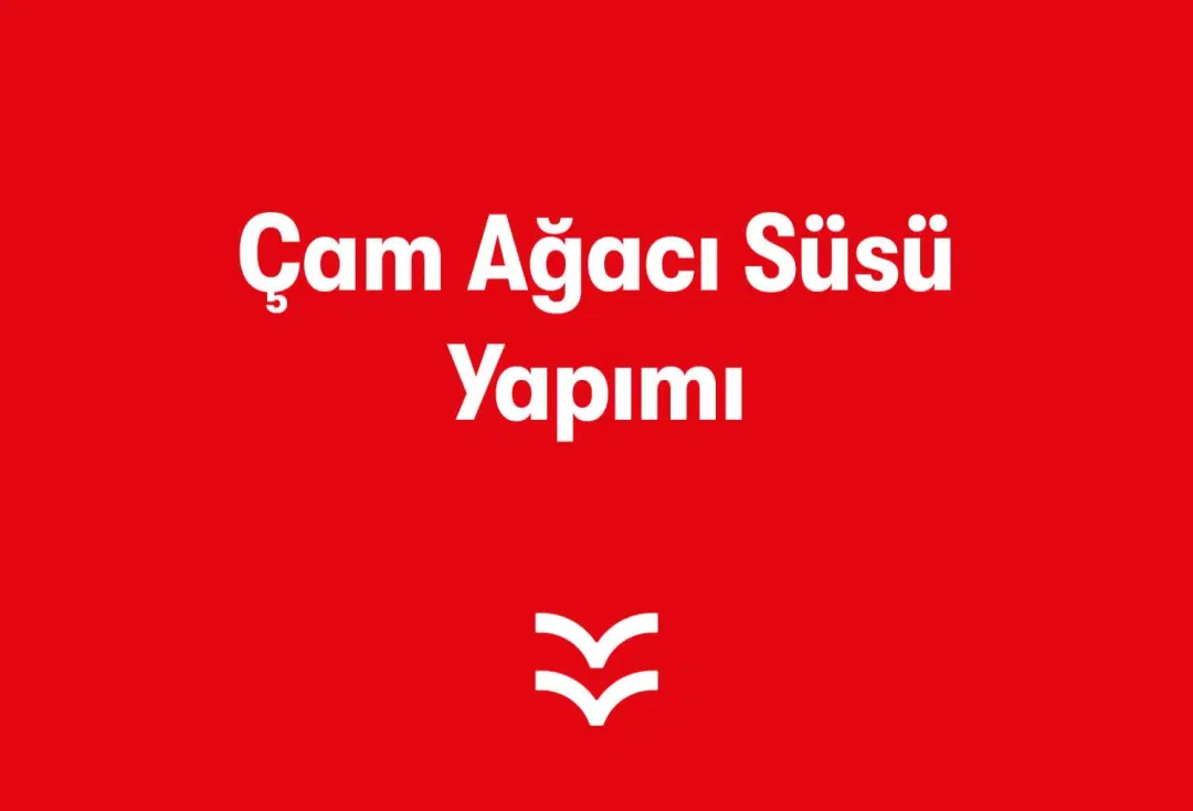 Çam Ağacı Süsü Yapımı