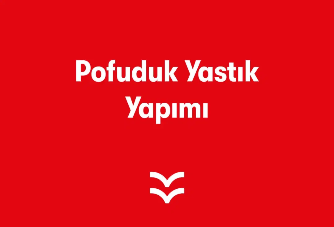 Pofuduk Yastık Yapımı Atölyesi