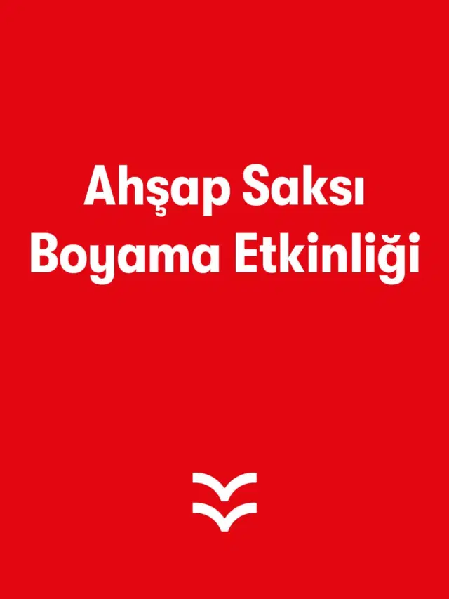 Ahşap Saksı Boyama Etkinliği