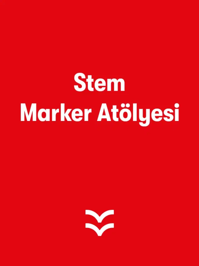 Stem Marker Atölyesi