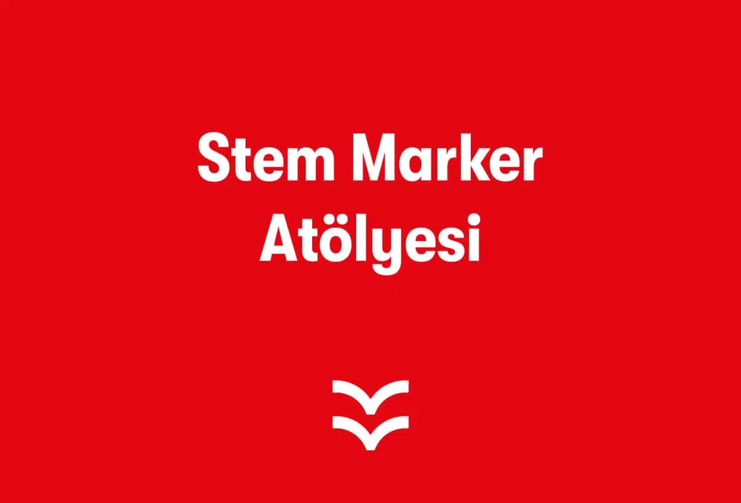 Stem Marker Atölyesi