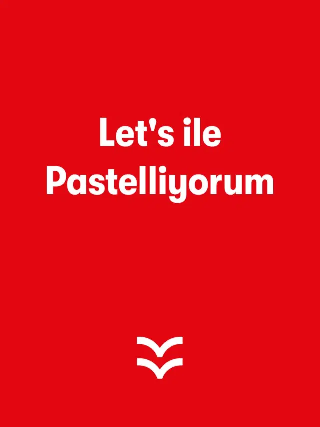 Let's ile Pastelliyorum