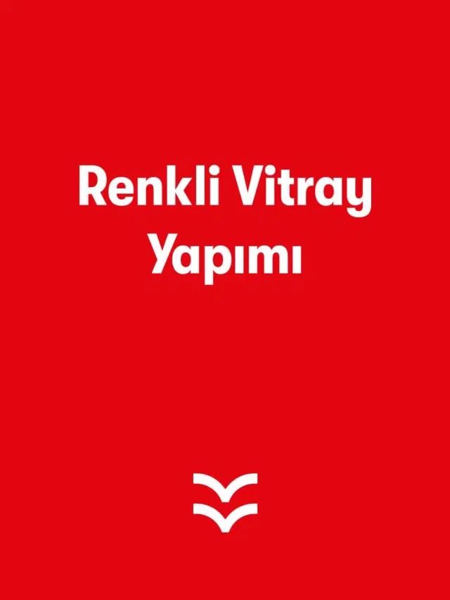 Renkli Vitray Yapımı
