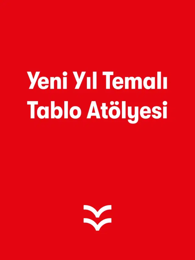 Yeni Yıl Temalı Tablo Atölyesi