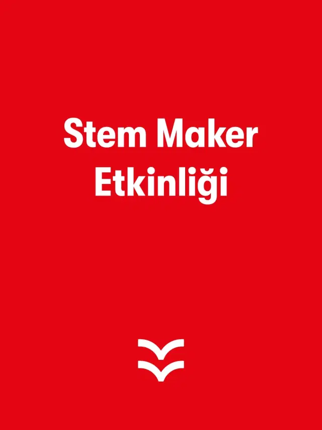 Stem Maker Atölyesi
