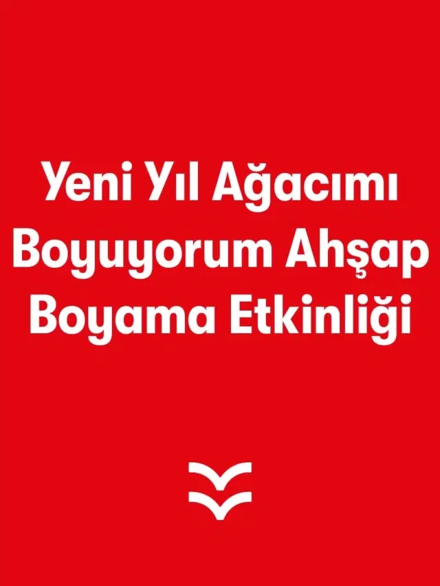 Yeni Yıl Ağacımı Boyuyorum Ahşap Boyama Etkinliği