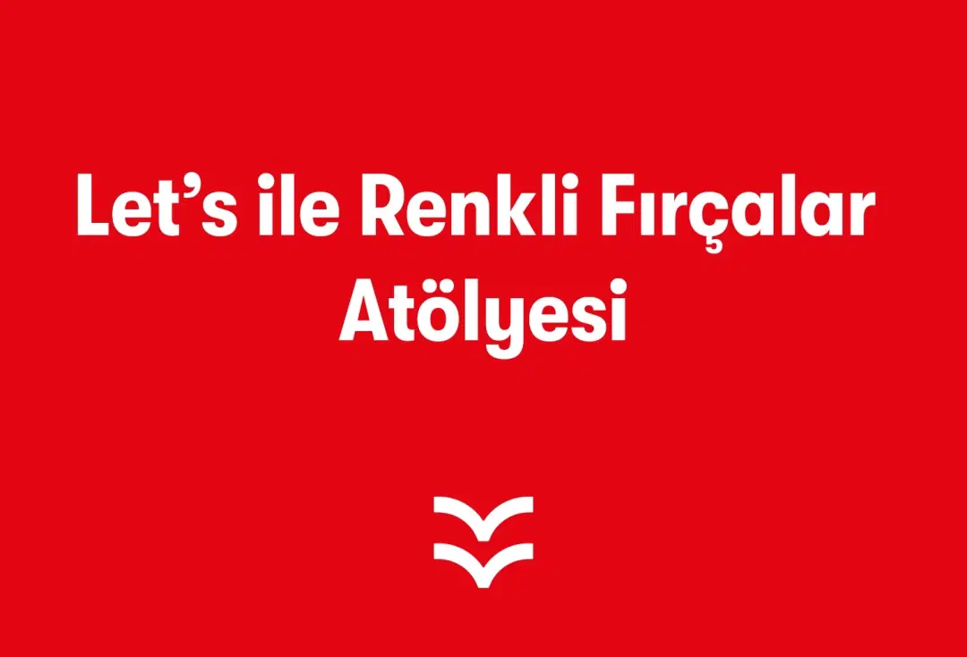 Let's ile Renkli Fırçalar Atölyesi