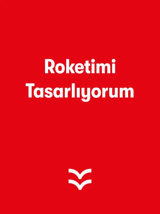 Roketimi Tasarlıyorum
