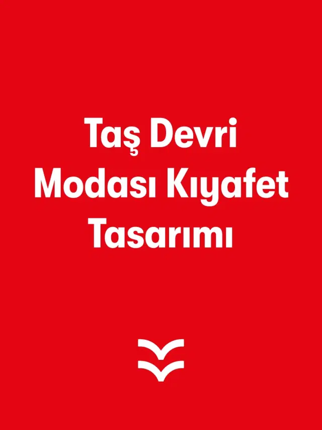 Taş Devri Modası Kıyafet Tasarımı
