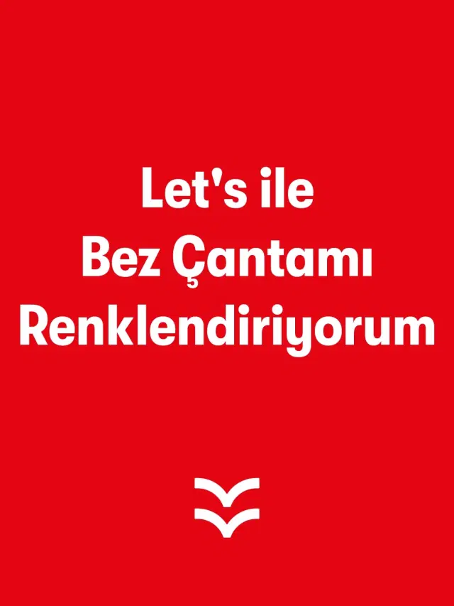 Let's ile Bez Çantamı Renklendiriyorum