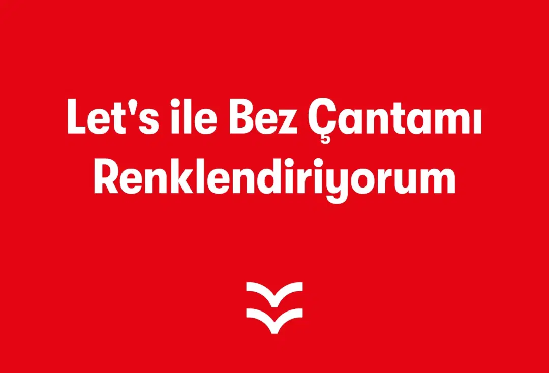 Let's ile Bez Çantamı Renklendiriyorum