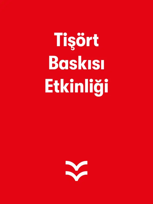 Tişört Baskısı Etkinliği