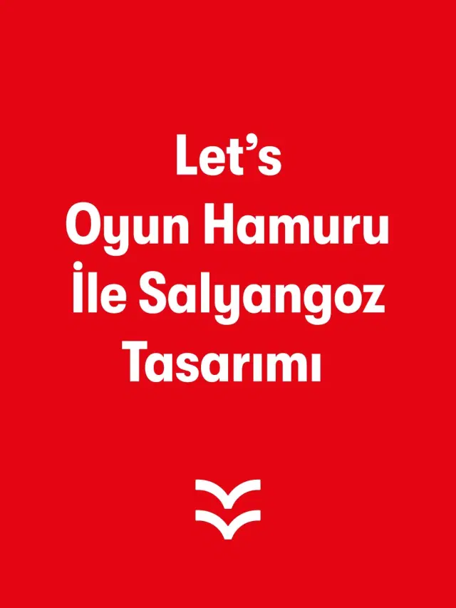 Let's Oyun Hamuru ile Salyangoz Tasarımı