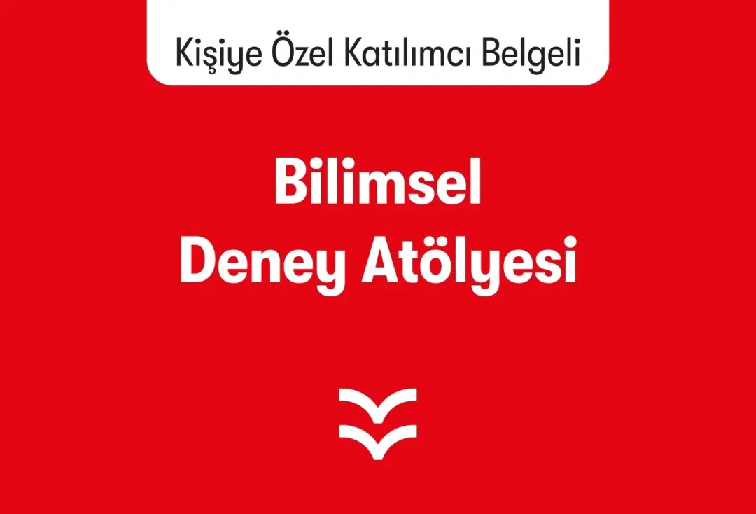 Bilimsel Deney Atölyesi