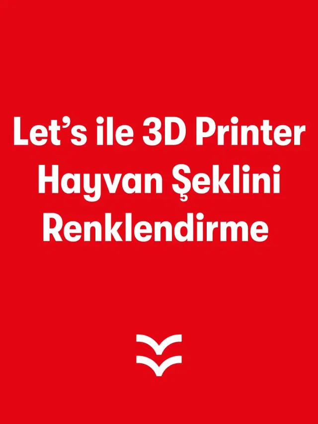 Lets ile 3D Printer Hayvan Şeklini Renklendirme
