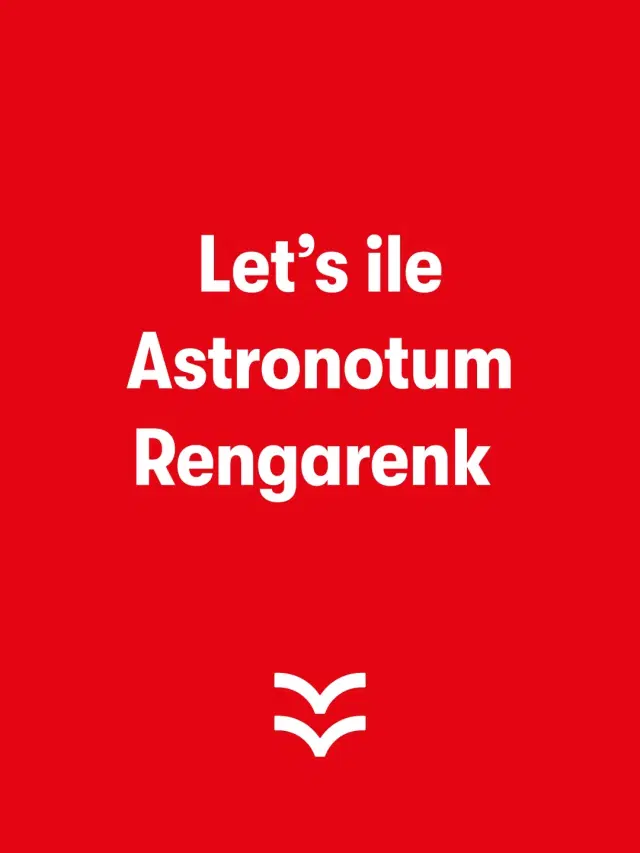 Let’s ile Astronotum Rengarenk