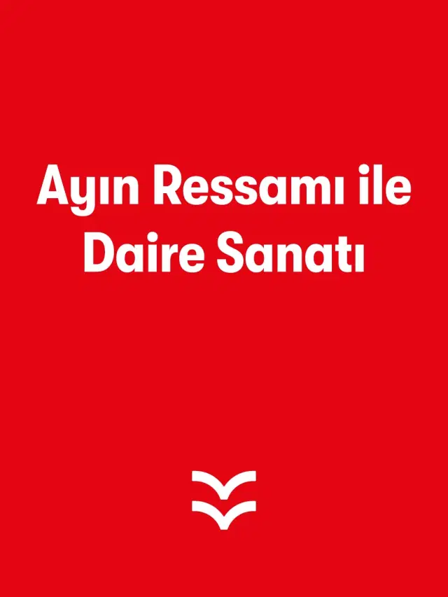 Ayın Ressamı ile Daire Sanatı