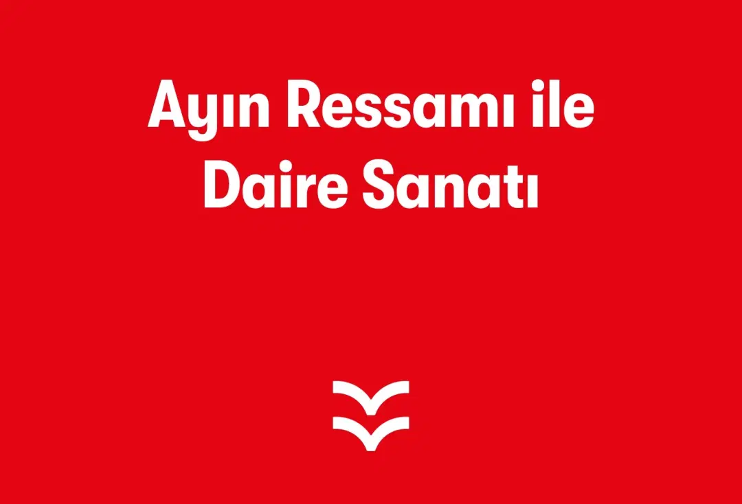 Ayın Ressamı ile Daire Sanatı
