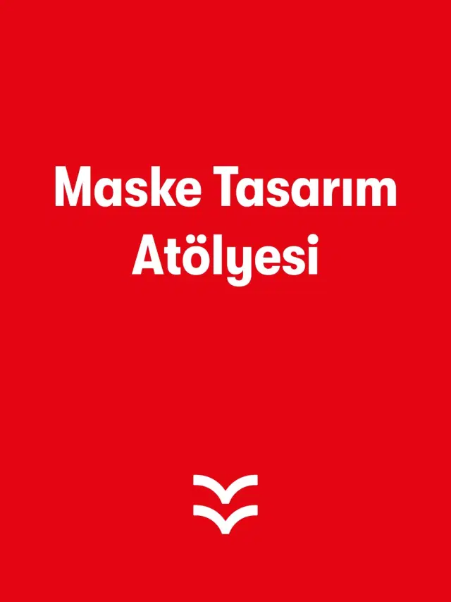 Maske Tasarım Atölyesi