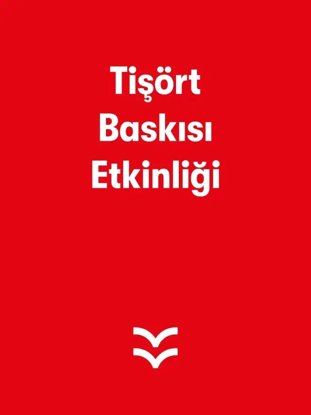Tişört Baskısı Etkinliği