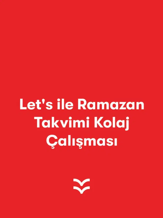 Let's ile Ramazan Takvimi Kolaj Çalışması