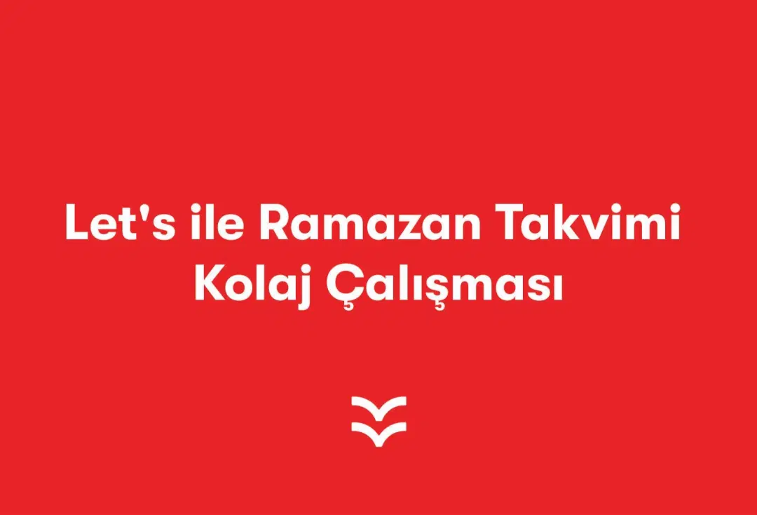 Let's ile Ramazan Takvimi Kolaj Çalışması