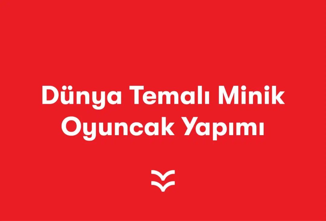 Dünya Temalı Minik Oyuncak Yapımı
