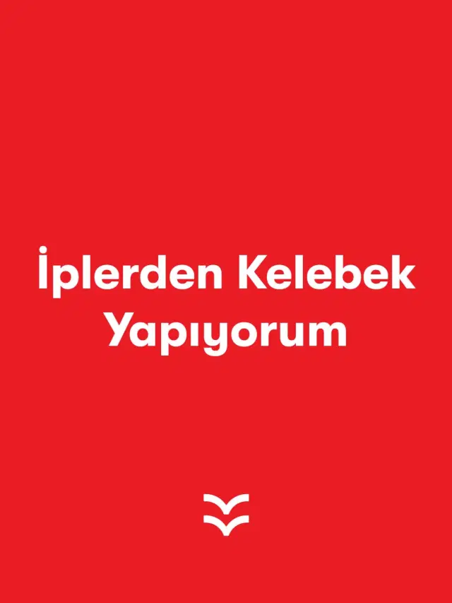 İplerden Kelebek Yapıyorum