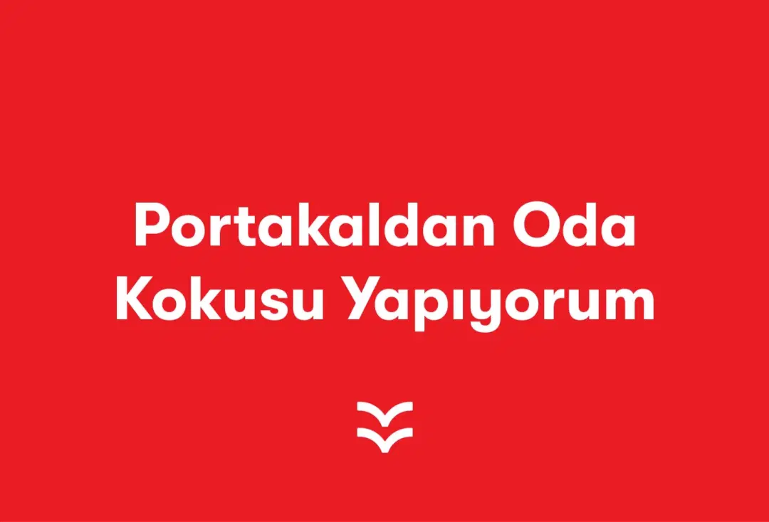 Portakaldan Oda Kokusu Yapıyorum