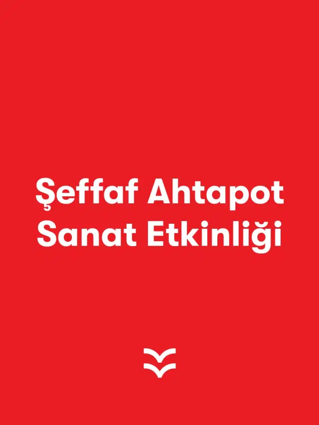 Şeffaf Ahtapot Sanat Etkinliği