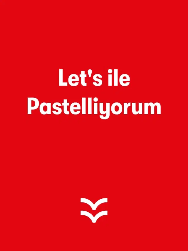 Let's ile Pastelliyorum