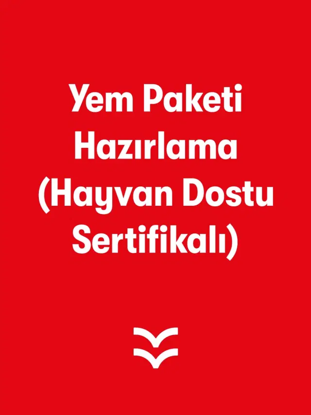Yem Paketi Hazırlama (Hayvan Dostu Sertifikalı)