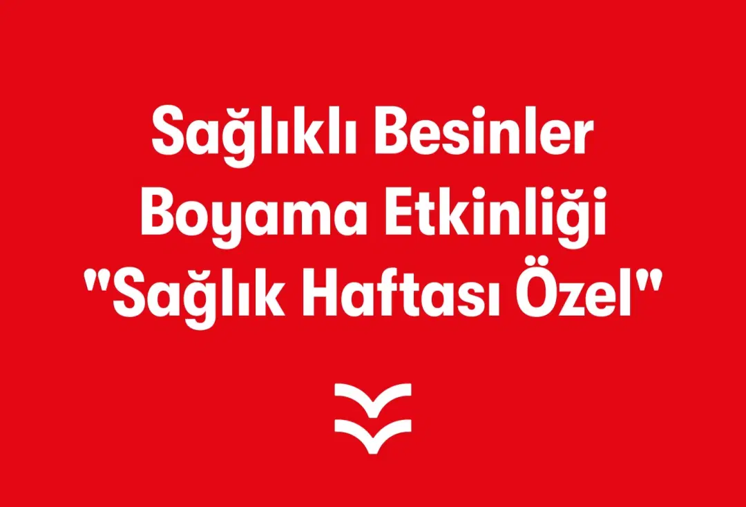 Sağlıklı Besinler Boyama Etkinliği "Sağlık Haftası Özel"
