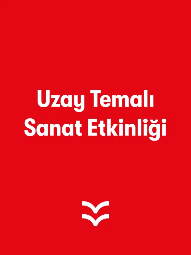 Uzay Temalı Sanat Etkinliği