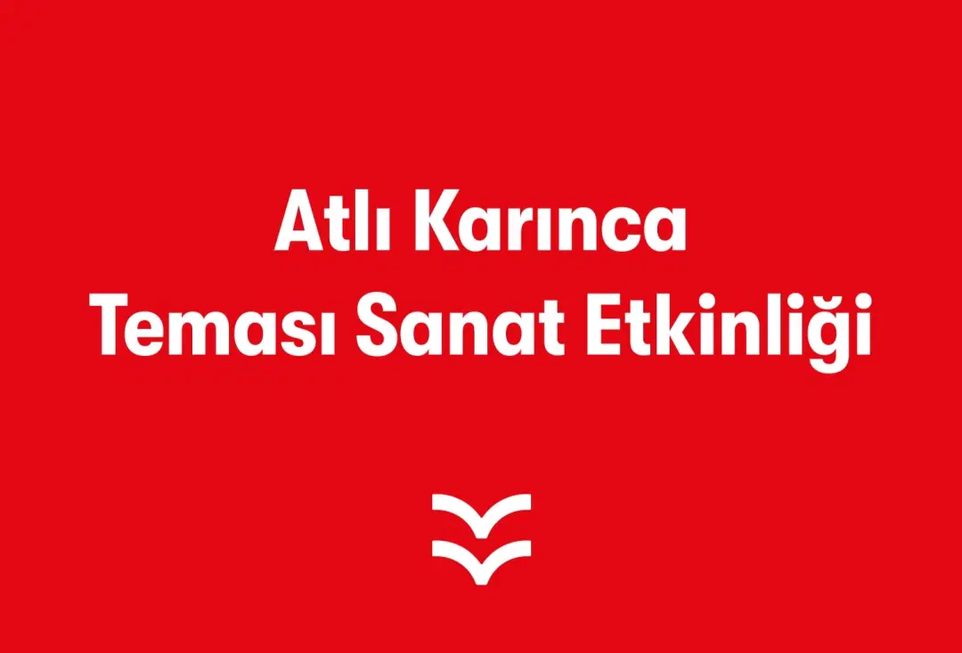 Atlı Karınca Teması Sanat Etkinliği