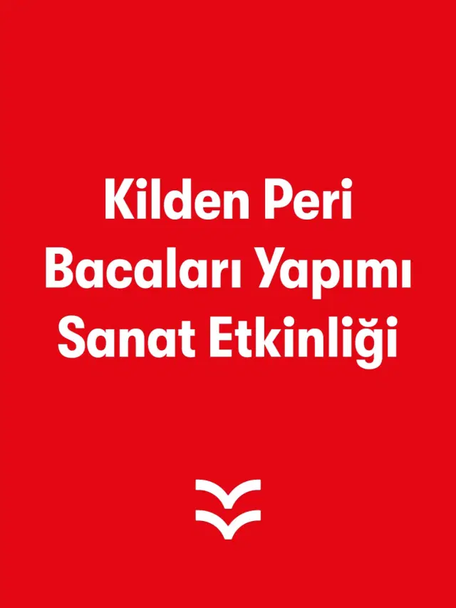 Kilden Peri Bacaları Yapımı Sanat Etkinliği